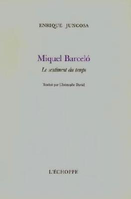 Miquel Barcelo<BR>Le sentiment du temps